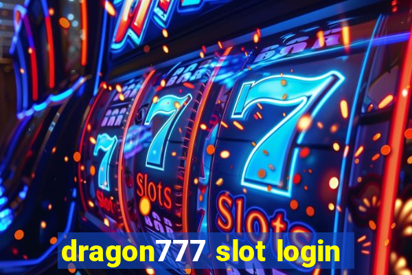 dragon777 slot login