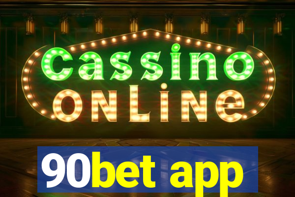 90bet app