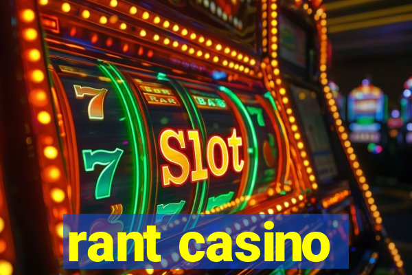 rant casino