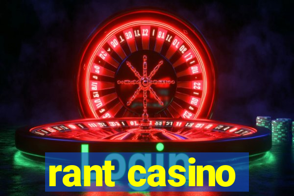 rant casino