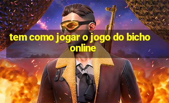 tem como jogar o jogo do bicho online