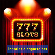 instalar o esporte bet