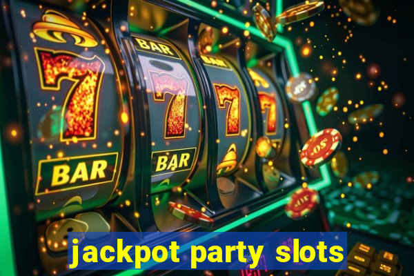 jackpot party slots