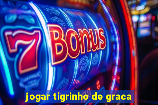 jogar tigrinho de graca