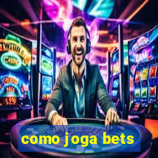 como joga bets