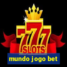 mundo jogo bet