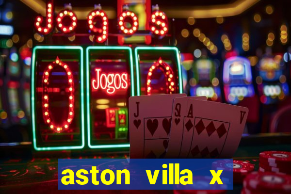 aston villa x chelsea palpite