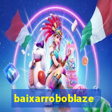 baixarroboblaze