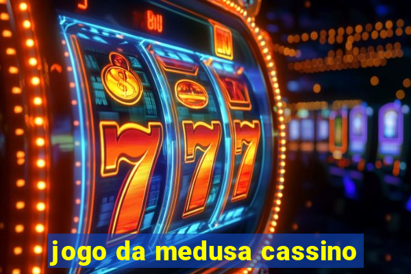 jogo da medusa cassino