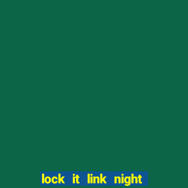 lock it link night life slot