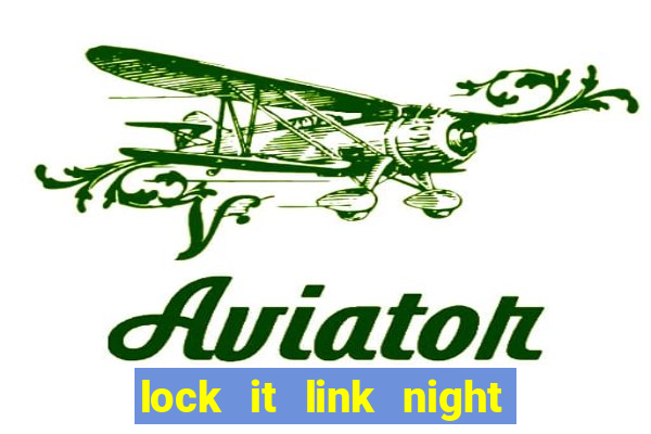 lock it link night life slot