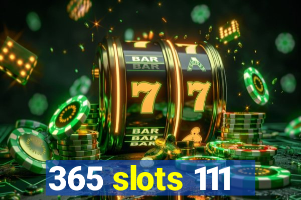 365 slots 111