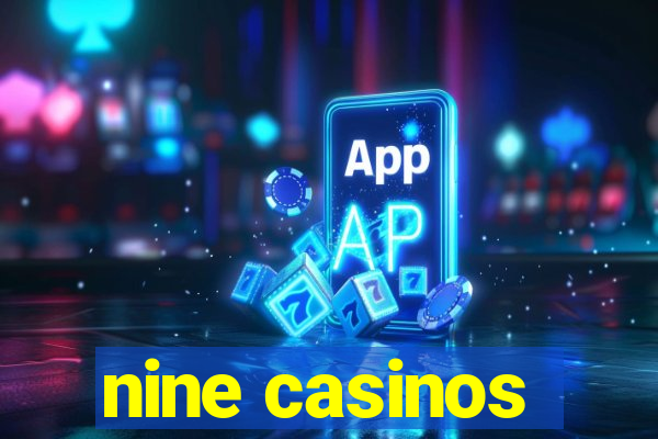 nine casinos