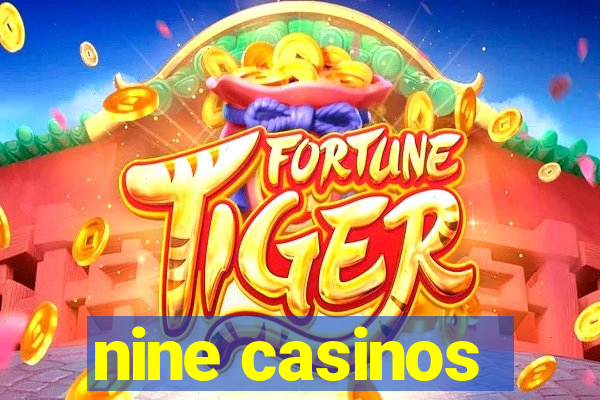 nine casinos