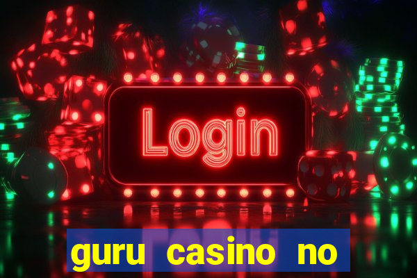 guru casino no deposit bonus