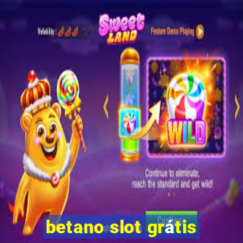 betano slot grátis