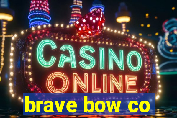 brave bow co