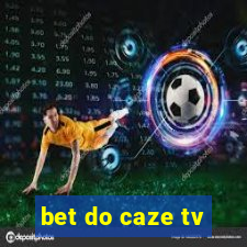 bet do caze tv