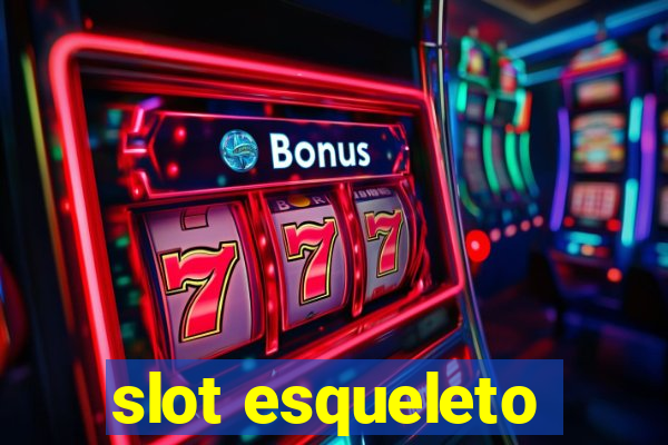 slot esqueleto