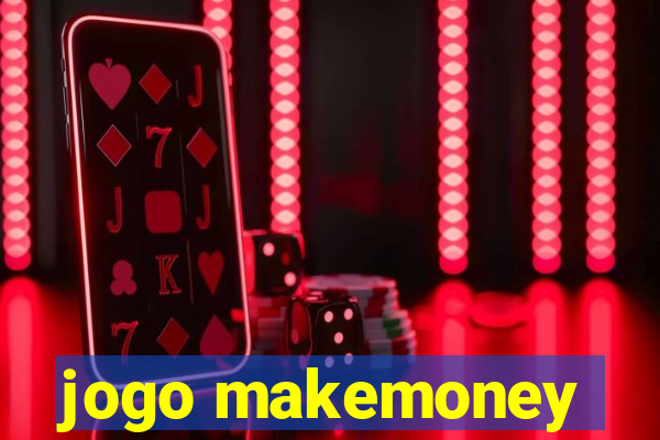 jogo makemoney