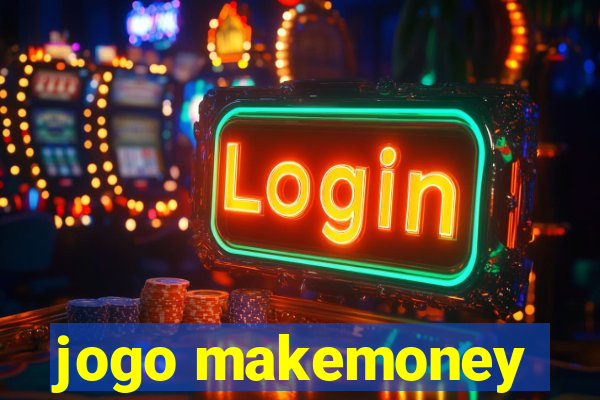 jogo makemoney