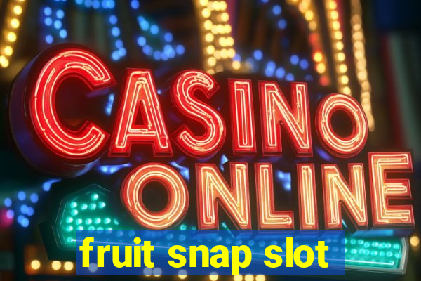 fruit snap slot