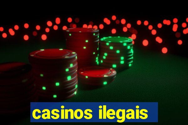 casinos ilegais