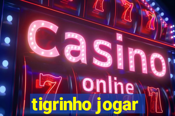 tigrinho jogar