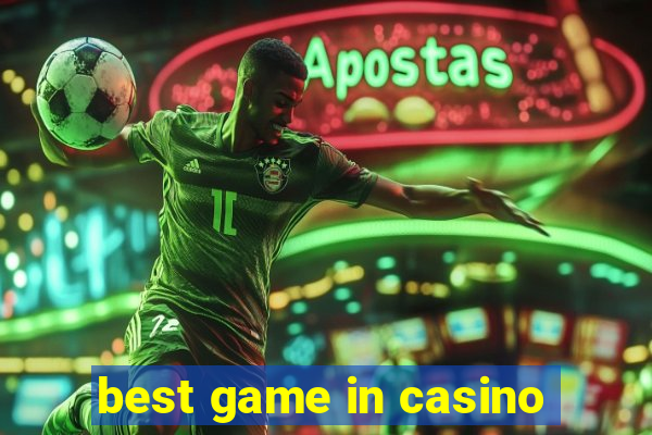 best game in casino