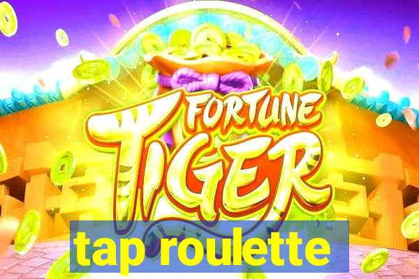 tap roulette