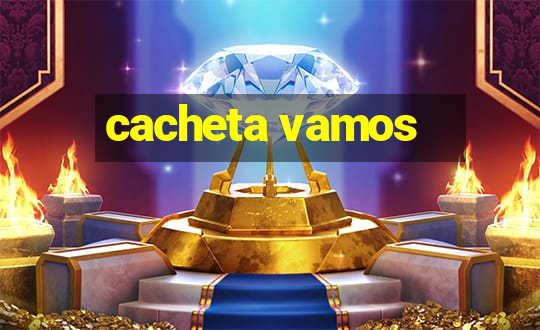 cacheta vamos