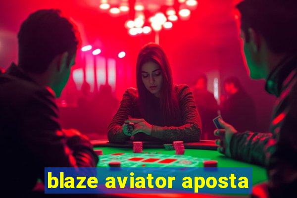 blaze aviator aposta