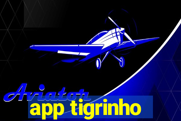 app tigrinho