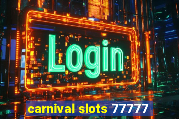 carnival slots 77777