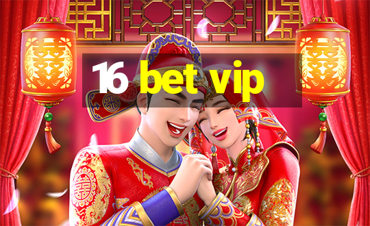 16 bet vip