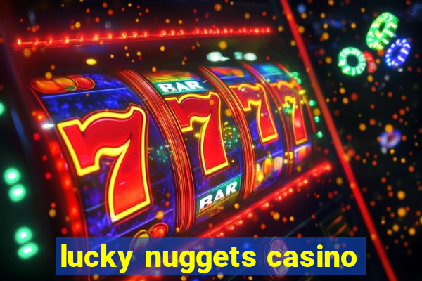 lucky nuggets casino