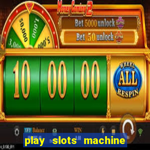 play slots machine for free