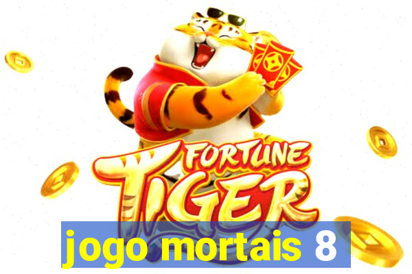 jogo mortais 8