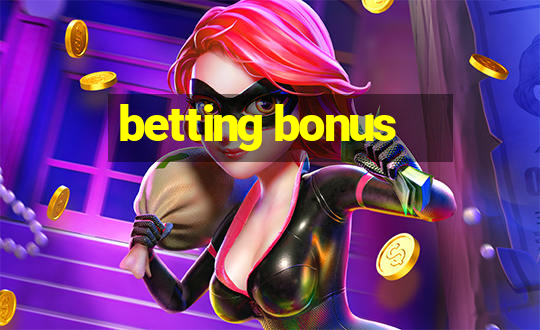 betting bonus