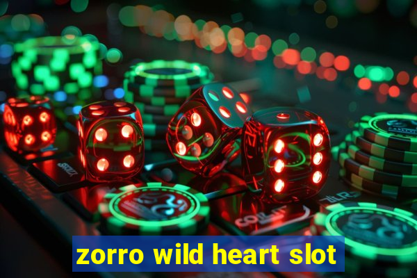 zorro wild heart slot