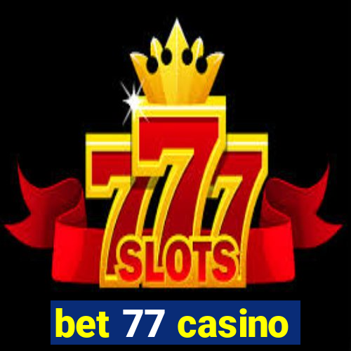 bet 77 casino