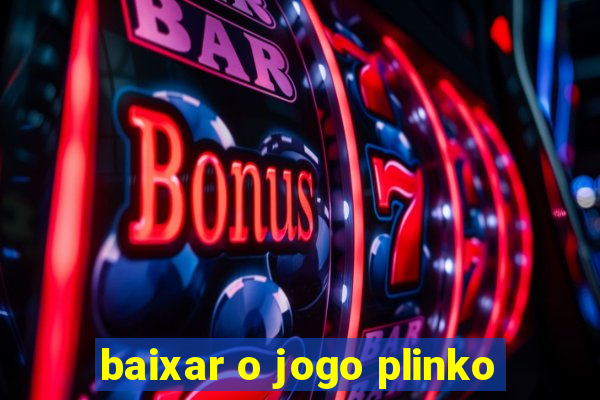 baixar o jogo plinko