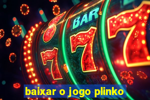 baixar o jogo plinko