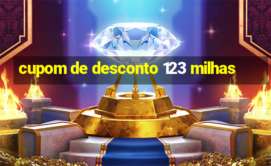 cupom de desconto 123 milhas