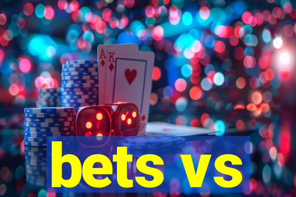 bets vs