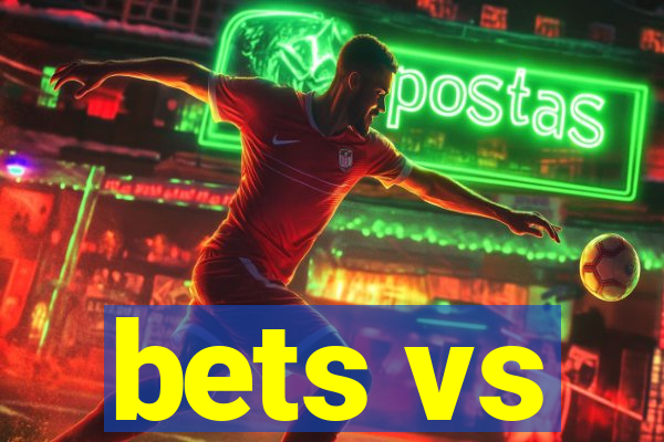 bets vs