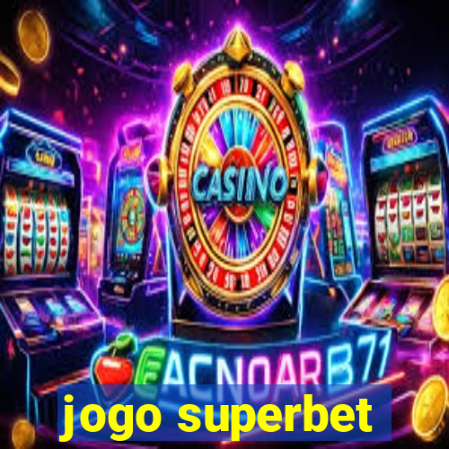 jogo superbet