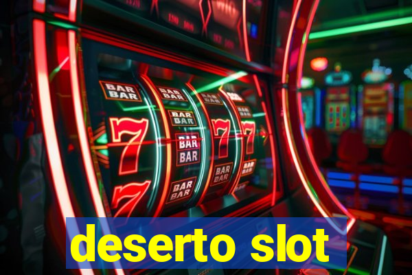 deserto slot