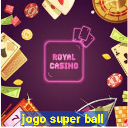 jogo super ball