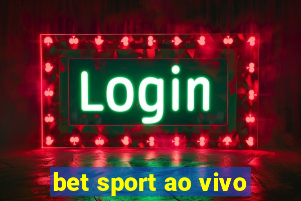 bet sport ao vivo